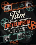 The Film Encyclopedia 7th Edition: The Complete Guide to Film and the Film Industry - Katz, Ephraim, and Nolen, Ronald Dean