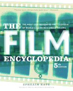The Film Encyclopedia: The Most Comprehensive Encyclopedia of World Cinema in a Single Volume