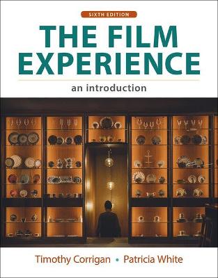 The Film Experience: An Introduction - Corrigan, Timothy, and White, Patricia