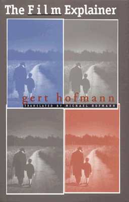 The Film Explainer - Hofmann, Michael (Translated by), and Hofmann, Gert