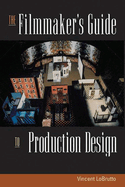 The Filmmaker's Guide to Production Design