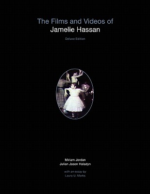 The Films and Videos of Jamelie Hassan [deluxe] - Haladyn, Julian Jason, and Jordan, Miriam