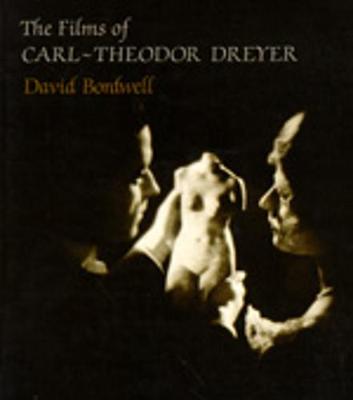 The Films of Carl-Theodor Dreyer - Bordwell, David, Professor
