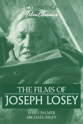 The Films of Joseph Losey - Palmer, James, and Riley, Michael