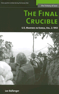 The Final Crucible: U.S. Marines in Korea, Vol. 2: 1953