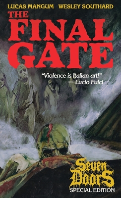 The Final Gate - Southard, Wesley, and Mangum, Lucas, and Harding, Ryan (Foreword by)