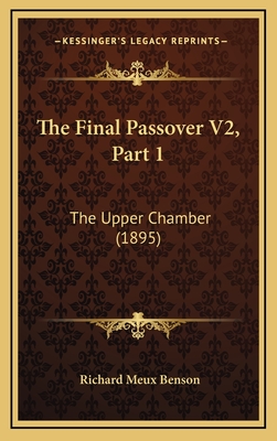 The Final Passover V2, Part 1: The Upper Chamber (1895) - Benson, Richard Meux