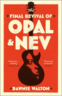 The Final Revival of Opal & Nev: Longlisted for the Women's Prize for Fiction 2022