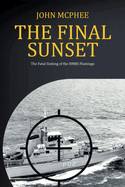 The Final Sunset: The fatal sinking of the HMBS Flamingo