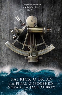 The Final Unfinished Voyage of Jack Aubrey - O'Brian, Patrick