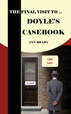 The Final Visit To... Doyle's Casebook - Brady, Ann