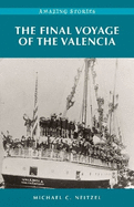 The Final Voyage of the Valencia: Amazing Stories