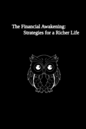 The Financial Awakening: Strategies for a Richer Life