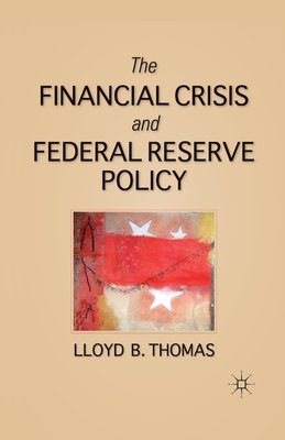 The Financial Crisis and Federal Reserve Policy - Thomas