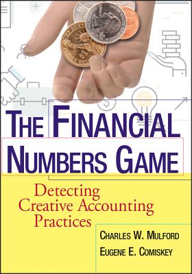 The Financial Numbers Game - Mulford, Charles W, and Comiskey, Eugene E