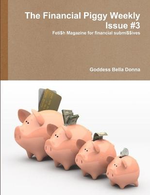 The Financial Piggy Weekly Issue #3 - Bella Donna, Goddess