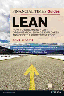 The Financial Times Guide to Lean: How to Streamline Your Organisation, Engage Employees and Create a Competitive Edge