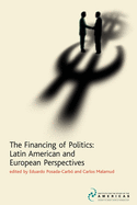 The Financing of Politics: Latin American and European Perspectives