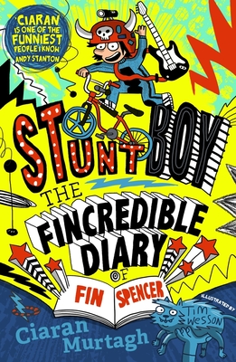 The Fincredible Diary of Fin Spencer: Stuntboy - Murtagh, Ciaran