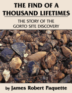 The Find of a Thousand Lifetimes: The Story of the Gorto Site Discovery