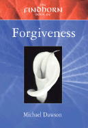 The Findhorn Book of Forgiveness