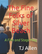The Fine Folks of Silver Beach: A Film and Stage Play
