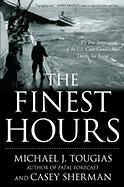 The Finest Hours: The True Story of the U.S. Coast Guard's Most Daring Sea Rescue
