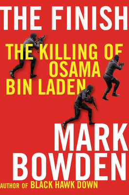 The Finish: The Killing of Osama Bin Laden - Bowden, Mark