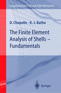 The Finite Element Analysis of Shells--Fundamentals