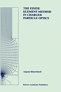 The Finite Element Method in Charged Particle Optics