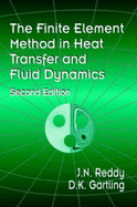 The Finite Element Method in Heat Transfer and Fluid Dynamics, Second Edition