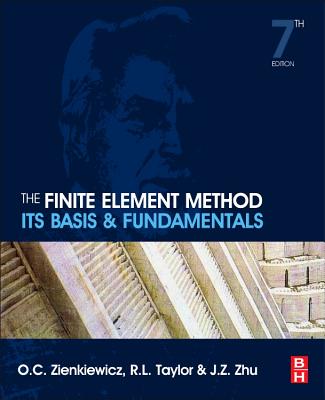 The Finite Element Method: Its Basis and Fundamentals - Zienkiewicz, Olek C, and Taylor, Robert L