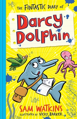 The Fintastic Diary of Darcy Dolphin - Watkins, Sam