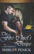 The Fire Chief's Desire: A Firefighter Romance (Lake Chelan #5)