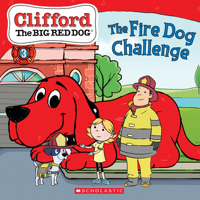 The Fire Dog Challenge (Clifford the Big Red Dog Storybook) - Bridwell, Norman (Creator), and Rusu, Meredith