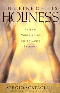 The Fire of His Holiness: Preparing Yourself to Enter God's Presence