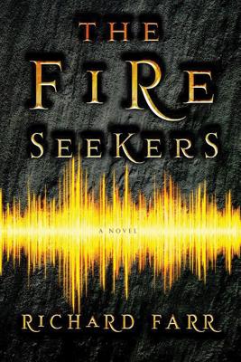 The Fire Seekers - Farr, Richard
