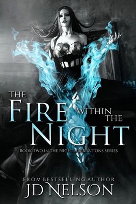 The Fire Within the Night - Nelson, Jd