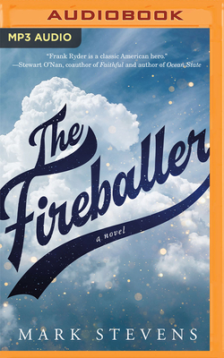 The Fireballer - Stevens, Mark, and Taylor, Shea (Read by)