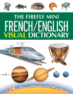 The Firefly Mini French/English Visual Dictionary - Corbeil, Jean-Claude, and Archambault, Ariane