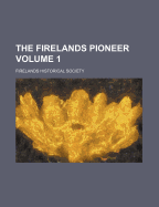 The Firelands Pioneer; Volume 1