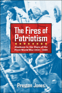 The Fires of Patriotism: Alaskans in the Days of the First World War 1910-1920