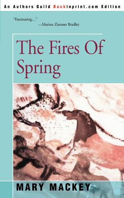 The Fires of Spring - Mackey, Mary
