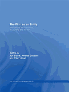 The Firm as an Entity: Implications for Economics, Accounting and the Law
