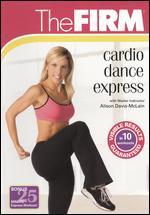 The Firm: Cardio Dance Express