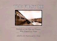 The First 100: A History of the Men and Women Who Shaped Southern Nevada