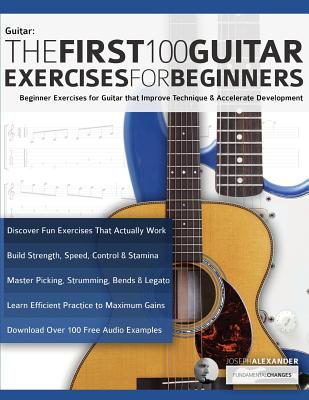 The First 100 Guitar Exercises for Beginners - Alexander, Joseph, and Pettingale, Tim (Editor)