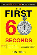 The First 60 Seconds: Win the Job Interview Before It Begins