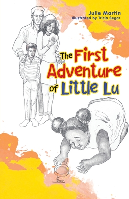 The First Adventure of Little Lu - Martin, Julie