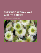 The First Afghan War and Its Causes